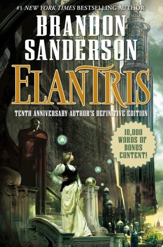 Elantris Tenth Anniversary Author's Definitive Edition - Brandon Sanderson · 2015