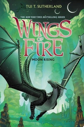 Moon Rising (Wings of Fire #6) - Tui T. Sutherland • 2014