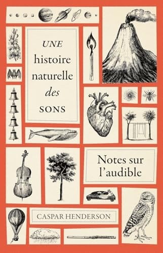 Une Histoire Naturelle Des Sons Notes Sur l'Audible - Caspar Henderson · 2024