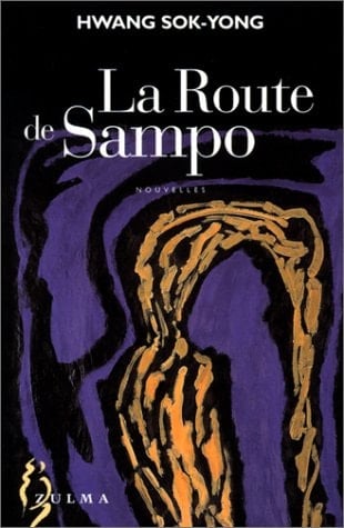 La route de Sampo nouvelles - Sok-Yong Hwang · 2002