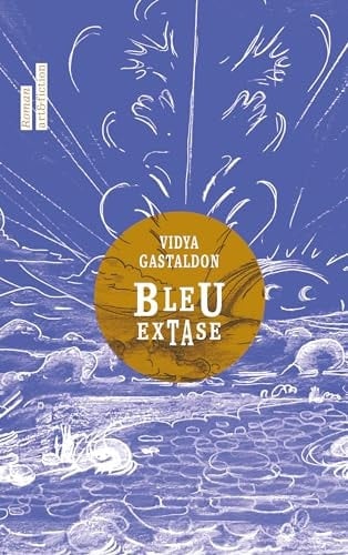Bleu extase - Vidya Gastaldon (plasticienne) · 2025