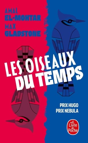 Les oiseaux du temps - Amal El-Mohtar, Max Gladstone · 2023