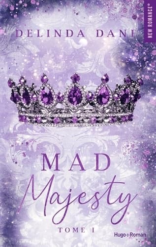 Mad Majesty - Tome 01 - Delinda Dane · 2024