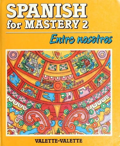 Entre Nosotros - Jean Paul Valette, Rebecca M. Valette, Teresa Carrera Hanley, Clara F. Fortún, Clara Inés Olaya, Frederick Suárez-Richard · 1988