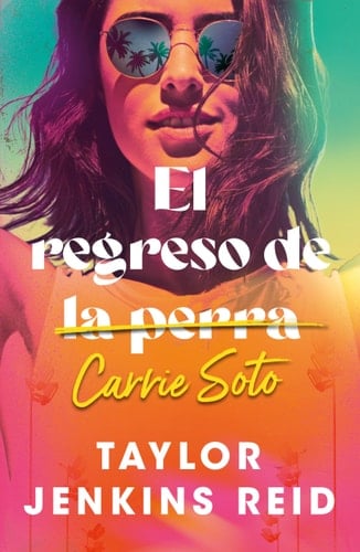 El Regreso de Carrie Soto - Taylor Jenkins Reid · 2025