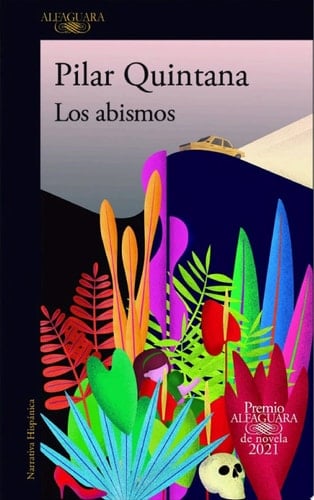 Los abismos (Premio Alfaguara de novela 2021) - Pilar Quintana · 2021
