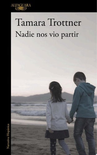 Nadie nos vio partir - Tamara Trottner · 2020