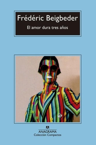 El amor dura tres años - Frédéric Beigbeder, Sergi Beltrán Pàmies, Sergi Pàmies · 2015
