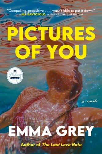 Pictures of You A Novel - Emma Grey · 2024