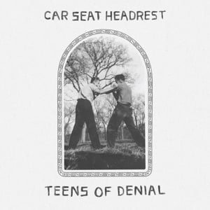 Teens of Denial - Album · Car Seat Headrest