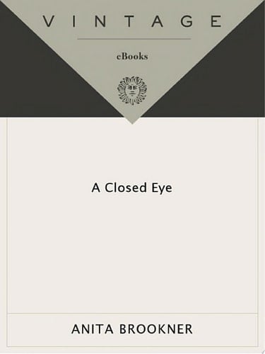 A Closed Eye - Anita Brookner · 2012