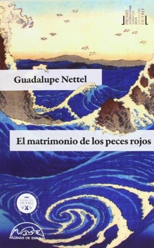 El matrimonio de los peces rojos - Guadalupe Nettel • 2013