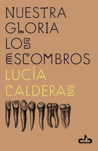 Nuestra gloria los escombros - Lucía Calderas · 2025