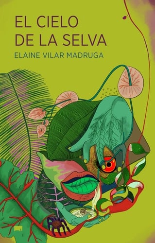 El cielo de la selva - Elaine Vilar Madruga · 2024