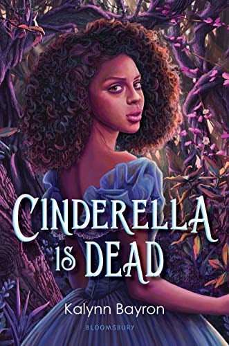 Cinderella Is Dead - Kalynn Bayron • 2019