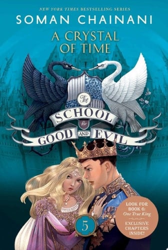 The School for Good and Evil #5: A Crystal of Time - Soman Chainani · 2019