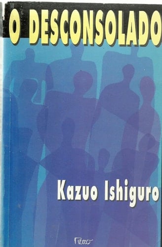 Desconsolado, O - Kazuo Ishiguro · 1996
