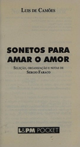 Sonetos para amar o amor - Luís Vaz de Camões · 2007