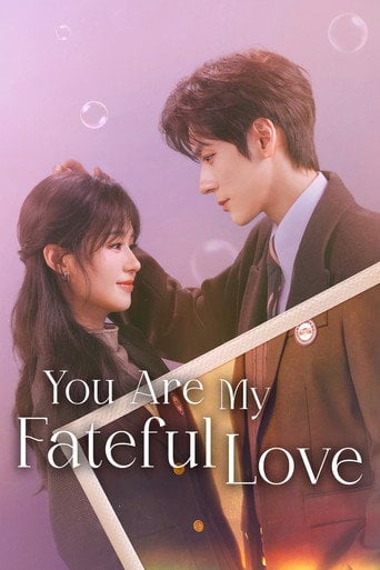 You Are My Fateful Love - · 2026