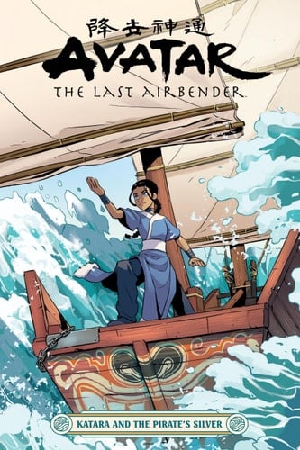 Avatar: The Last Airbender--Katara and the Pirate's Silver - Faith Erin Hicks · 2020