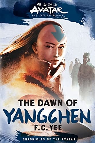 Avatar, the Last Airbender: the Dawn of Yangchen - F. C. Yee · 2022