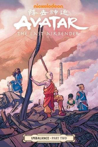 Avatar: The Last Airbender--Imbalance Part 2 - Faith Erin Hicks, Bryan Konietzko, Michael Dante DiMartino · 2019