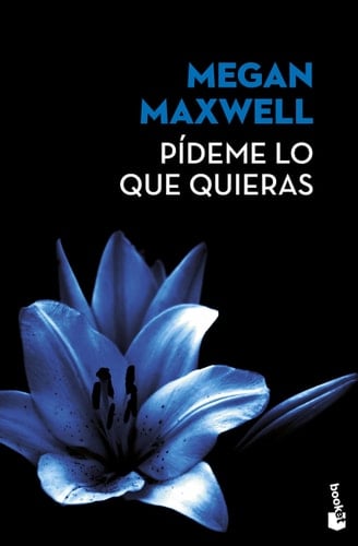 Pídeme lo que quieras - Megan Maxwell • 2017