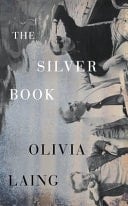 The Silver Book - Olivia Laing · 2025