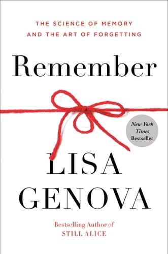 Remember The Science of Memory and the Art of Forgetting - Lisa Genova · 2021