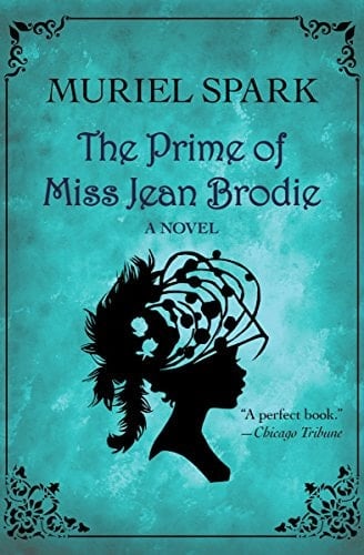 The Prime of Miss Jean Brodie: A Novel (P.S.) - Muriel Spark · 2012