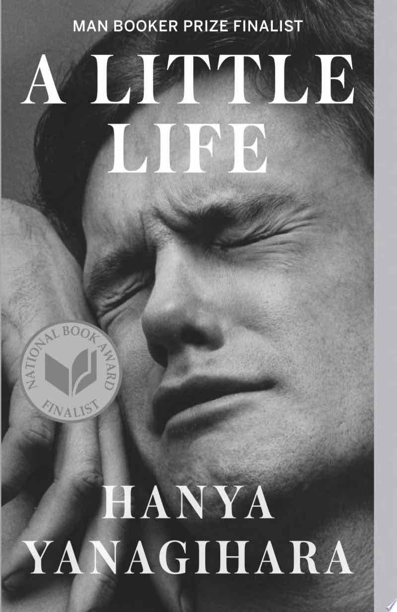 A Little Life - Hanya Yanagihara · 2016