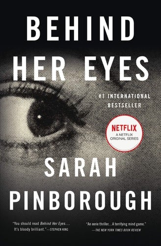 Behind Her Eyes A Suspenseful Psychological Thriller - Sarah Pinborough · 2018