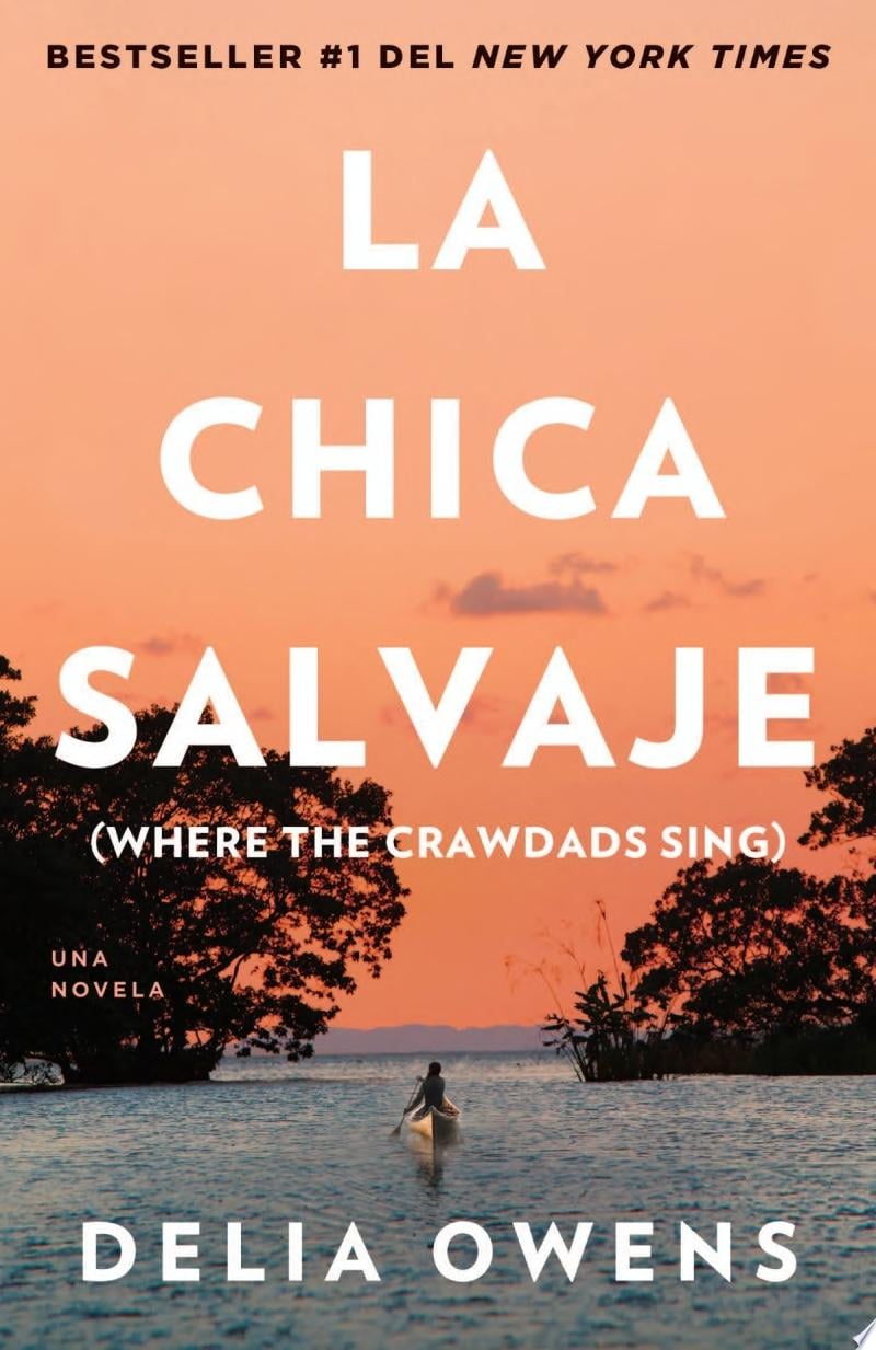 La chica salvaje / Where the Crawdads Sing - Delia Owens · 2019