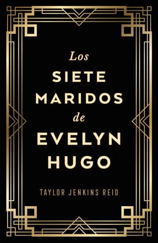 Los siete maridos de Evelyn Hugo - Taylor Jenkins Reid · 2024