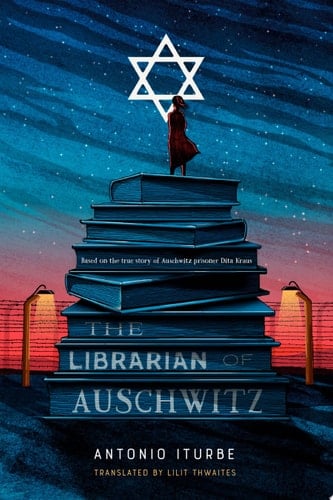 The Librarian of Auschwitz - Antonio Iturbe · 2017
