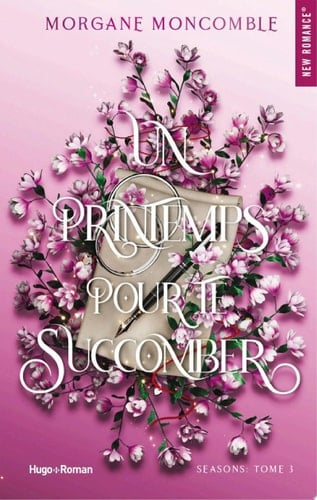 Un printemps pour te succomber - Morgane Moncomble · 2024 (French Book)