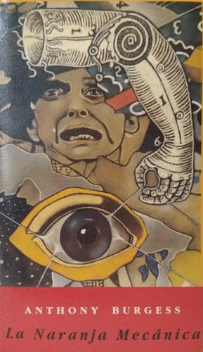 La naranja mecanica - Anthony Burgess · 1999