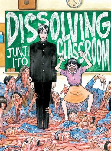 Dissolving Classroom - Junji Ito · 2017
