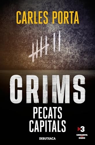 Crims. Pecats capitals (Crims 3) - Carles Porta · 2025