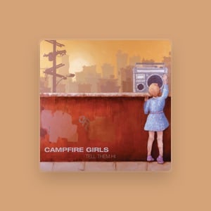 Campfire Girls - Artist · Campfire Girls