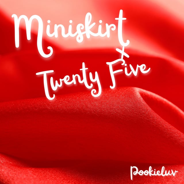 Miniskirt x Twenty-Five (Min's Remix) - Album · POOKIELUV