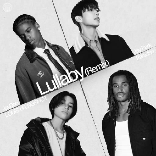 Lullaby Remix - Track · JayDon, Paradise, Jay Park, LOUIS of LNGSHOT