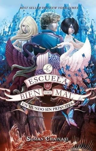 La escuela del bien y del mal. Un mundo sin príncipes: Un mundo sin príncipes - SOMAN CHAINANI • 2021