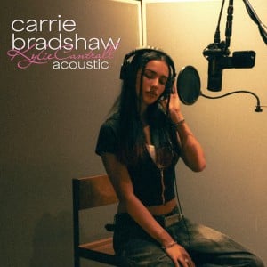 Carrie Bradshaw (Acoustic) - Album · Kylie Cantrall