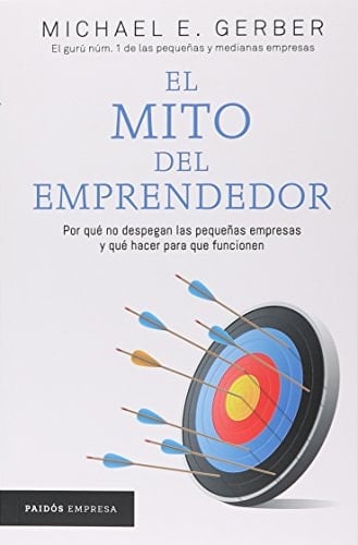 El mito del emprendedor (Spanish Edition) - Michael E. Gerber · 2017
