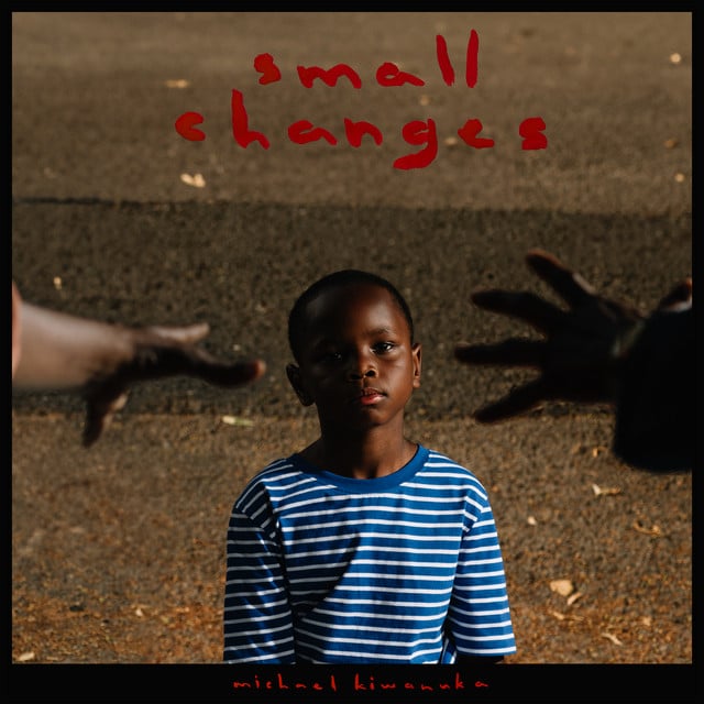 Small Changes - Album · Michael Kiwanuka