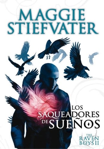 Los saqueadores de sueños - Maggie Stiefvater · 2015