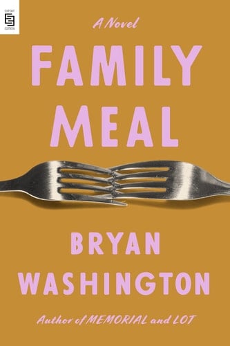 Family Meal - Bryan Washington · 2023