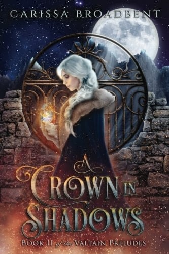 A Crown in Shadows - Carissa Broadbent · 2017