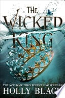 The Wicked King - Holly Black • 2019